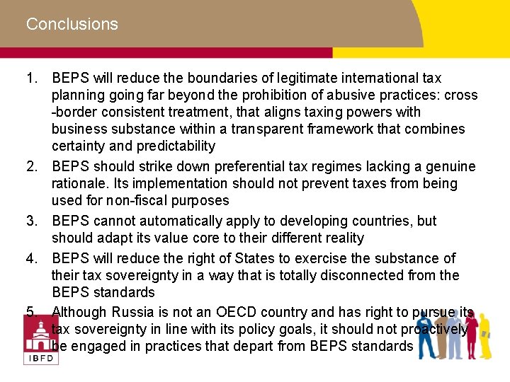 Conclusions 1. BEPS will reduce the boundaries of legitimate international tax planning going far