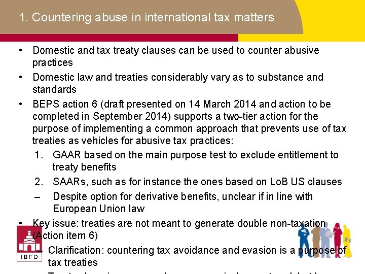 1. Countering abuse in international tax matters • Domestic and tax treaty clauses can