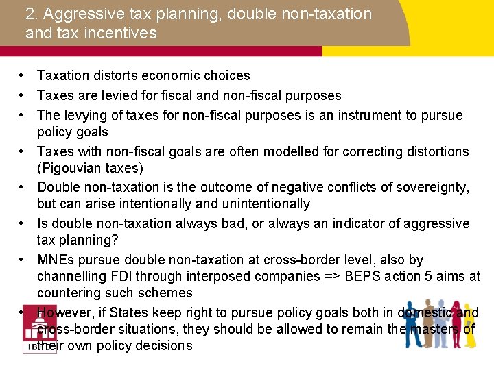 2. Aggressive tax planning, double non-taxation and tax incentives • Taxation distorts economic choices