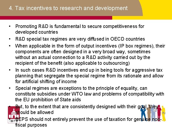 4. Tax incentives to research and development • Promoting R&D is fundamental to secure