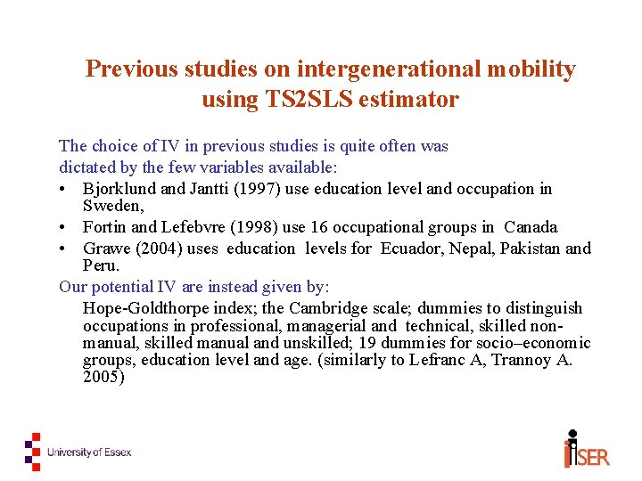 Previous studies on intergenerational mobility using TS 2 SLS estimator The choice of IV