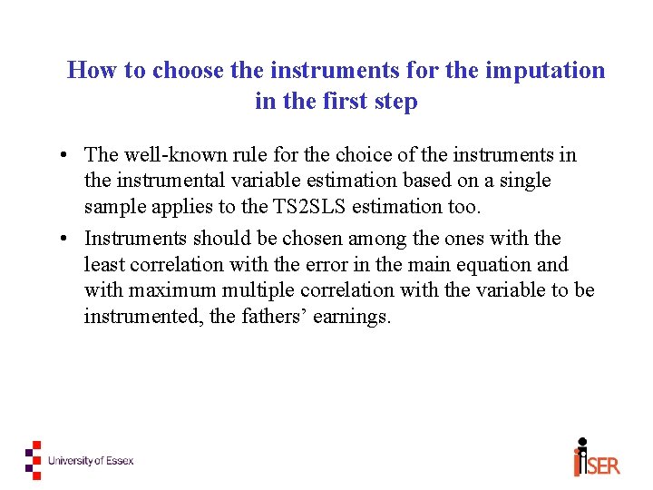 How to choose the instruments for the imputation in the first step • The