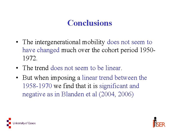 Conclusions • The intergenerational mobility does not seem to have changed much over the