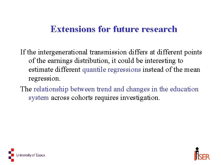 Extensions for future research If the intergenerational transmission differs at different points of the