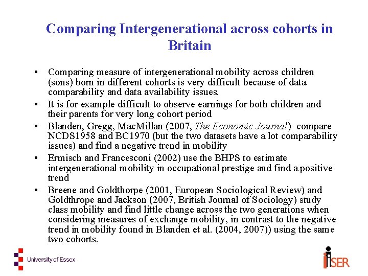 Comparing Intergenerational across cohorts in Britain • Comparing measure of intergenerational mobility across children