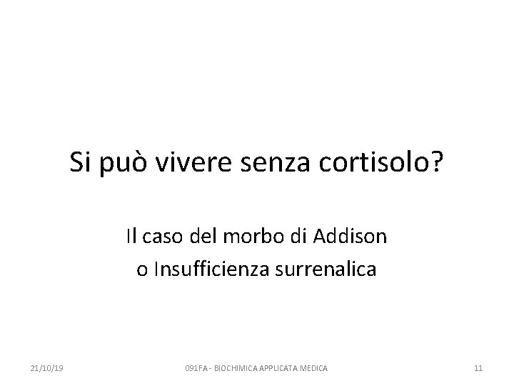 Si può vivere senza cortisolo? Il caso del morbo di Addison o Insufficienza surrenalica