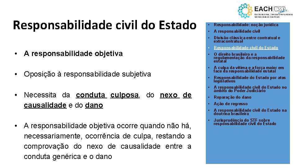 Responsabilidade civil do Estado • A responsabilidade objetiva • Oposição à responsabilidade subjetiva •