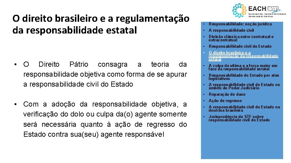 O direito brasileiro e a regulamentação da responsabilidade estatal • O Direito Pátrio consagra