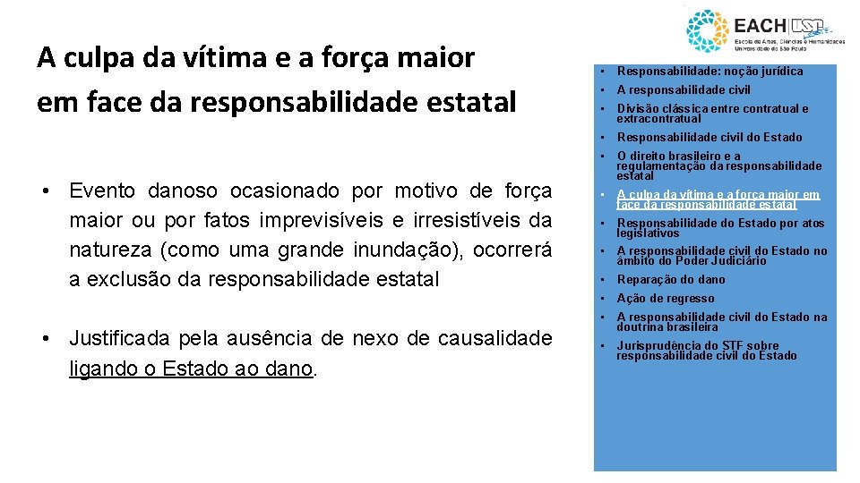 A culpa da vítima e a força maior em face da responsabilidade estatal •