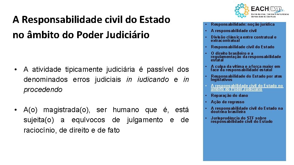 A Responsabilidade civil do Estado no âmbito do Poder Judiciário • A atividade tipicamente