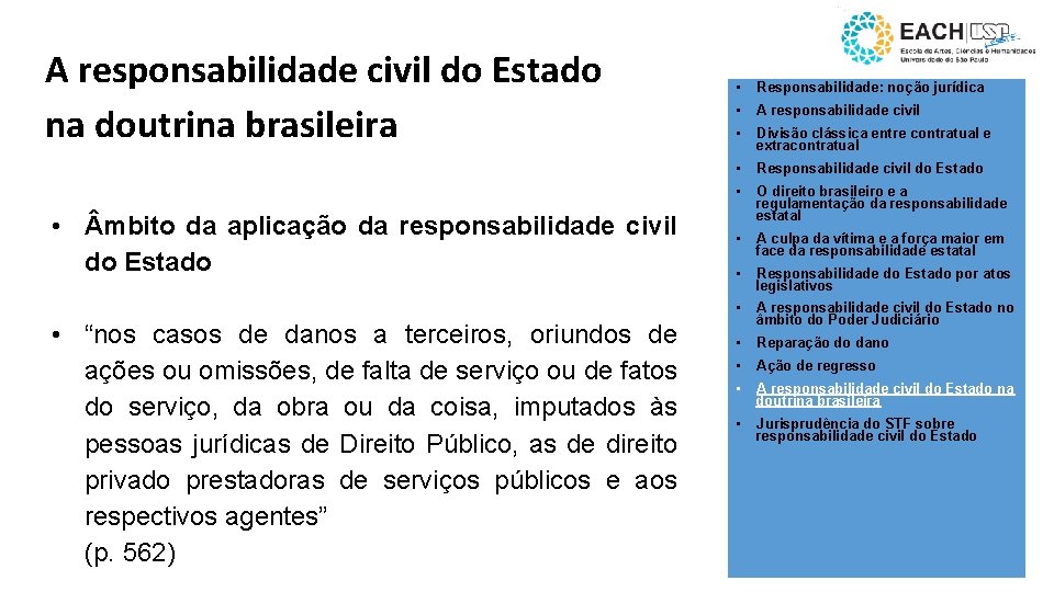 A responsabilidade civil do Estado na doutrina brasileira • mbito da aplicação da responsabilidade