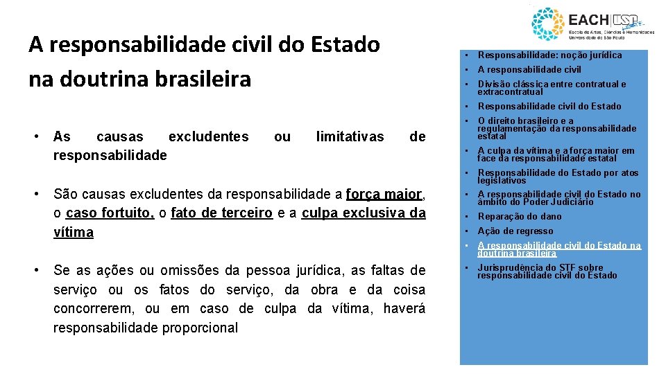 A responsabilidade civil do Estado na doutrina brasileira • • • As causas excludentes