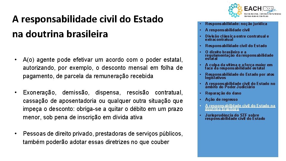 A responsabilidade civil do Estado na doutrina brasileira • • • A(o) agente pode