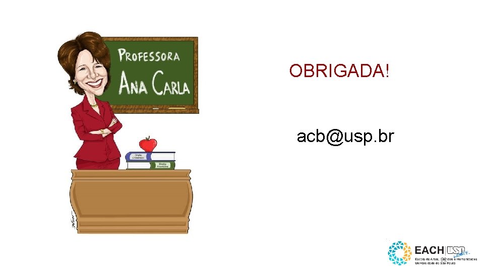 OBRIGADA! acb@usp. br 91 