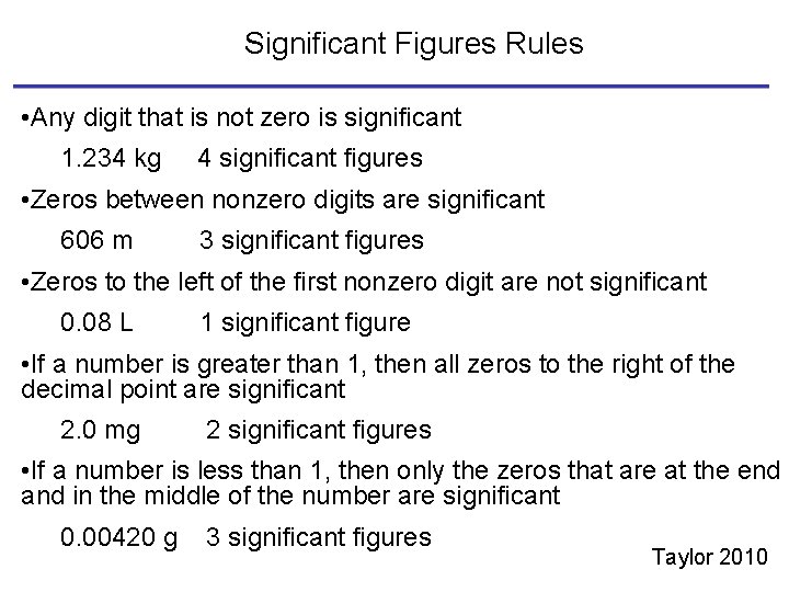Significant Figures Rules • Any digit that is not zero is significant 1. 234