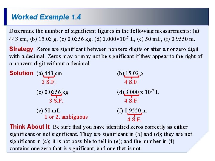 Worked Example 1. 4 Determine the number of significant figures in the following measurements: