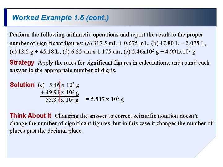 Worked Example 1. 5 (cont. ) Perform the following arithmetic operations and report the