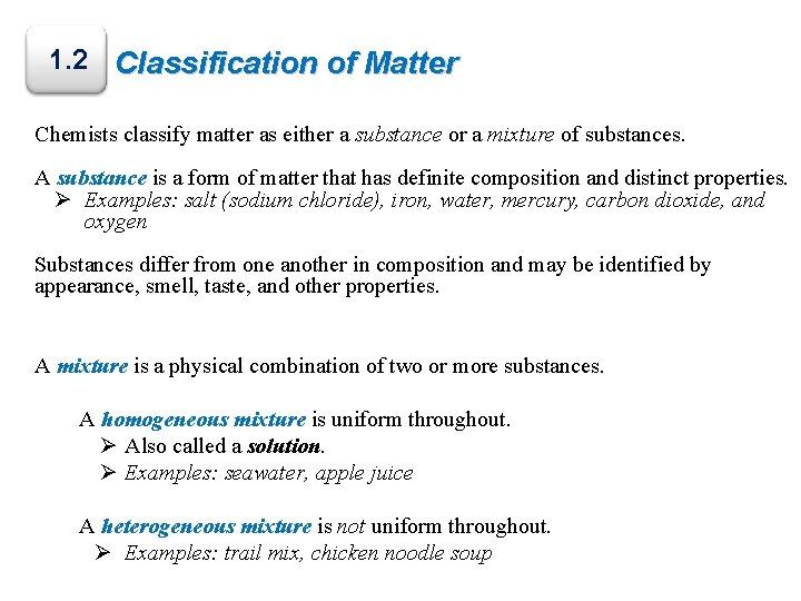 1. 2 Classification of Matter Chemists classify matter as either a substance or a