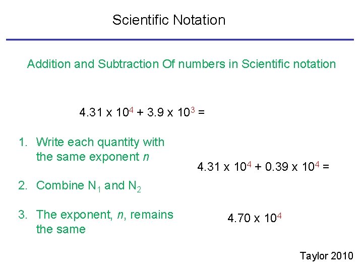 Scientific Notation Addition and Subtraction Of numbers in Scientific notation 4. 31 x 104