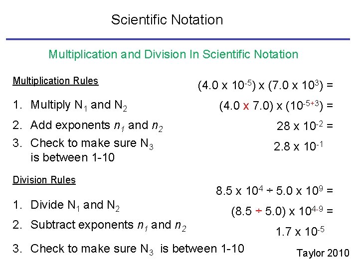 Scientific Notation Multiplication and Division In Scientific Notation Multiplication Rules 1. Multiply N 1