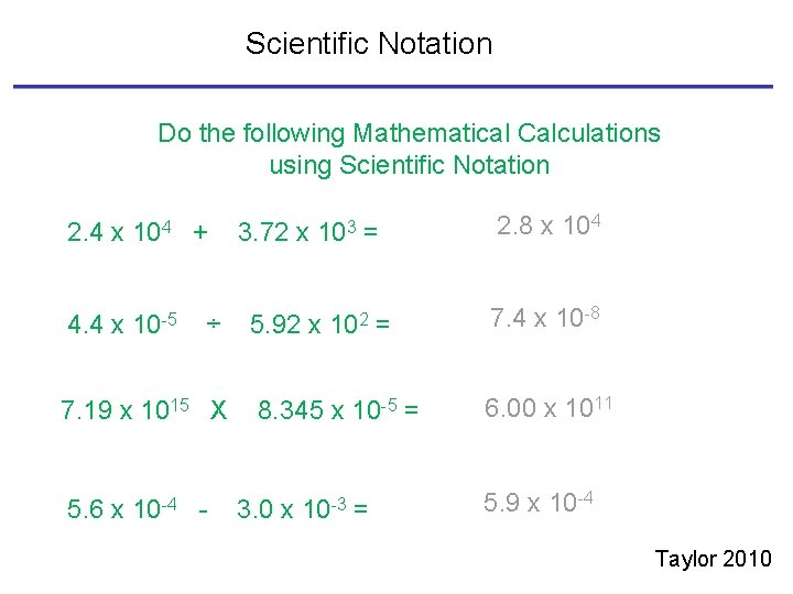 Scientific Notation Do the following Mathematical Calculations using Scientific Notation 2. 4 x 104