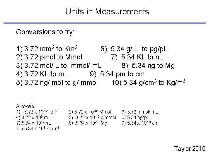 Units in Measurements Conversions to try: 1) 3. 72 mm 2 to Km 2