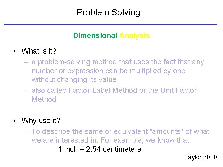 Problem Solving Dimensional Analysis • What is it? – a problem-solving method that uses