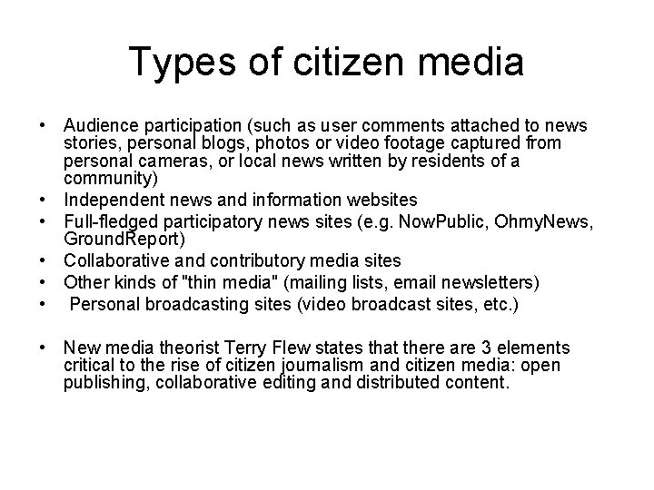 Types of citizen media • Audience participation (such as user comments attached to news