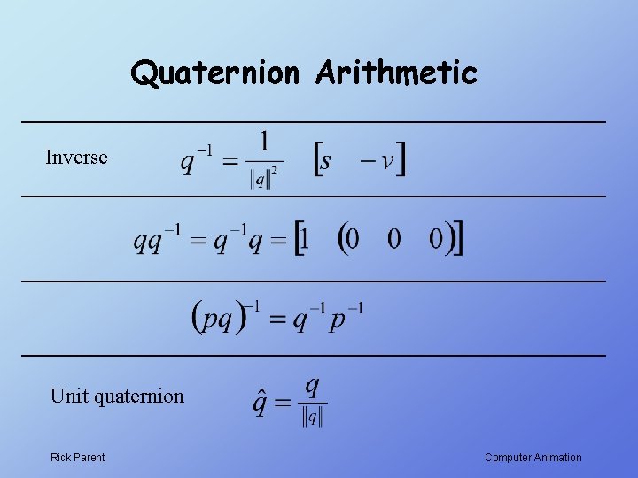 Quaternion Arithmetic Inverse Unit quaternion Rick Parent Computer Animation 