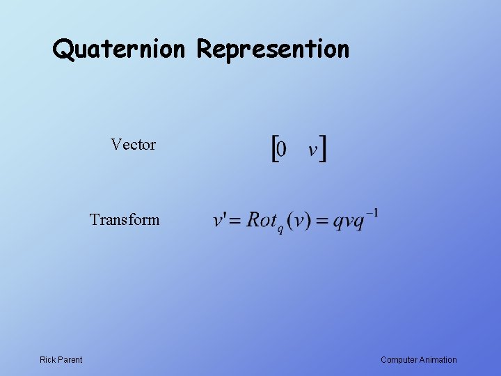 Quaternion Represention Vector Transform Rick Parent Computer Animation 