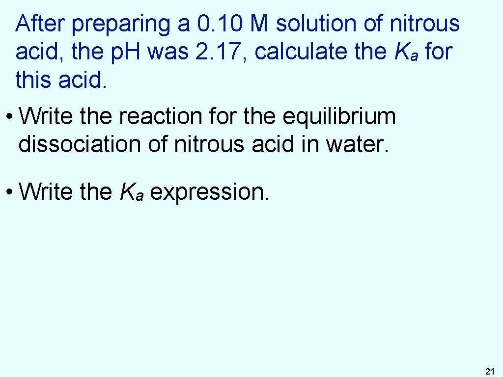 After preparing a 0. 10 M solution of nitrous acid, the p. H was