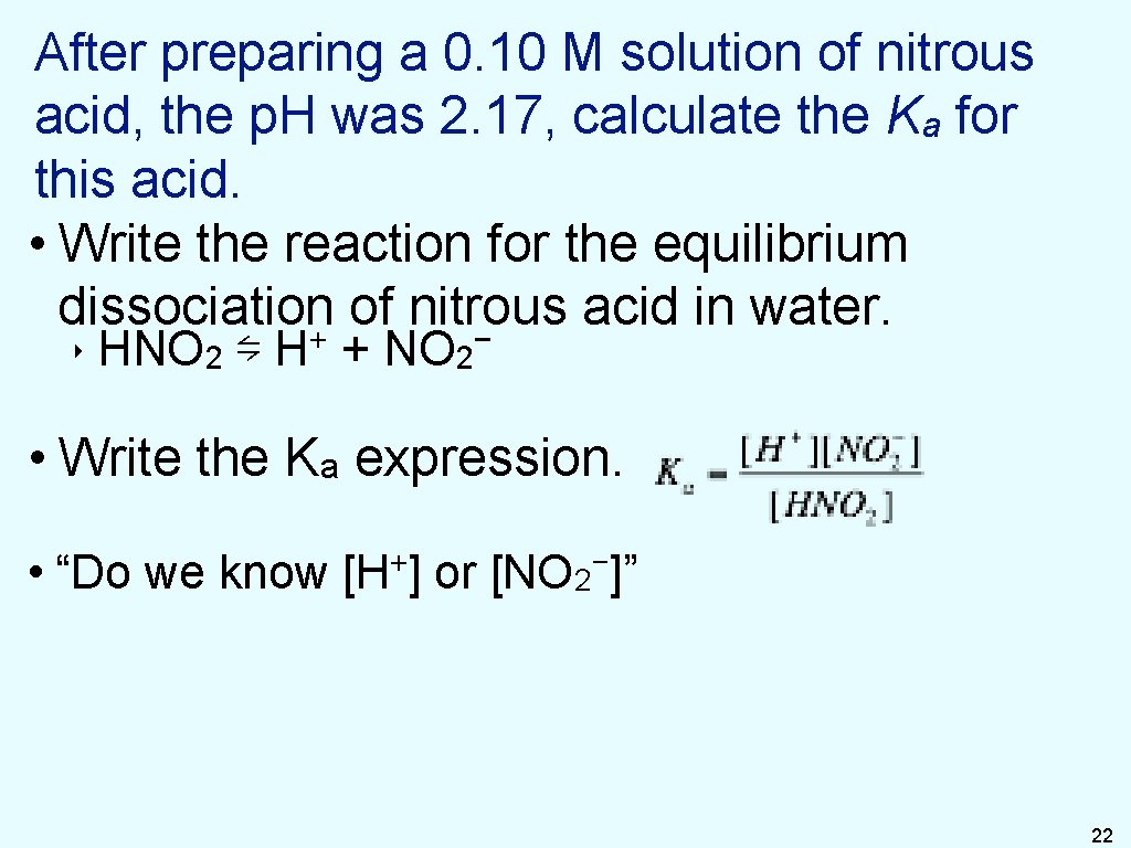 After preparing a 0. 10 M solution of nitrous acid, the p. H was