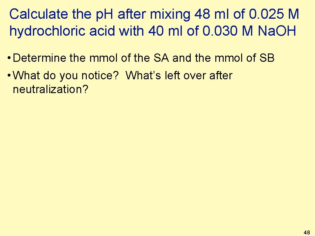 Calculate the p. H after mixing 48 ml of 0. 025 M hydrochloric acid