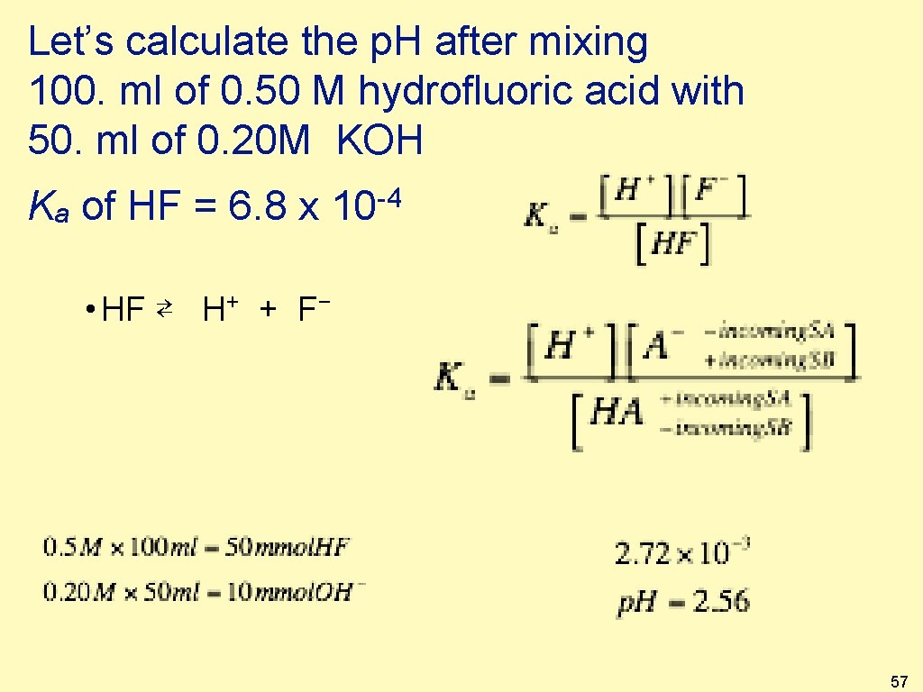 Let’s calculate the p. H after mixing 100. ml of 0. 50 M hydrofluoric