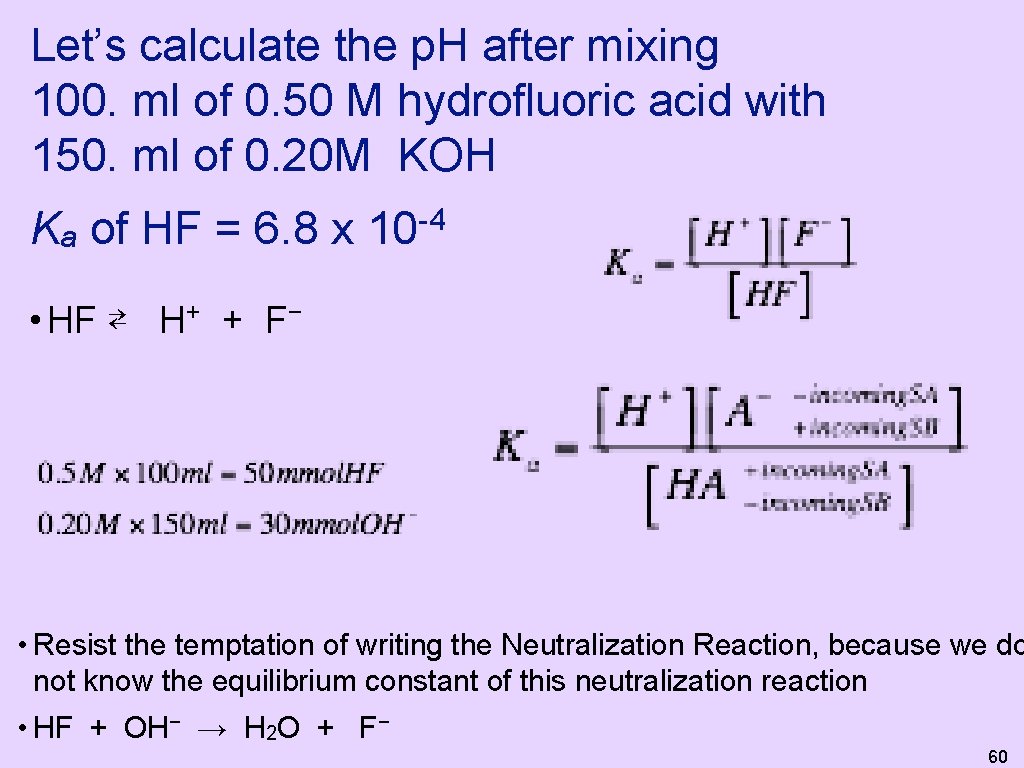 Let’s calculate the p. H after mixing 100. ml of 0. 50 M hydrofluoric