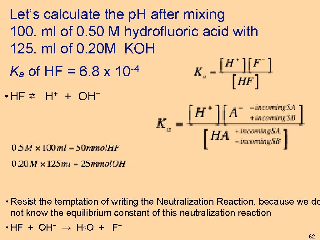 Let’s calculate the p. H after mixing 100. ml of 0. 50 M hydrofluoric