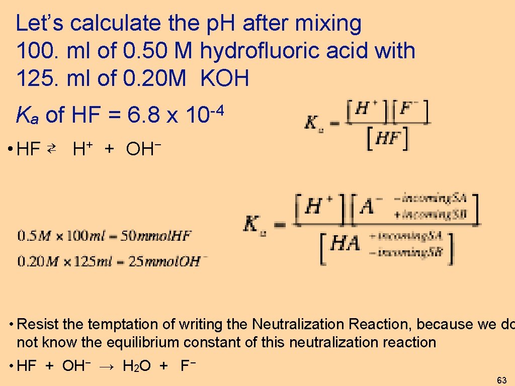 Let’s calculate the p. H after mixing 100. ml of 0. 50 M hydrofluoric