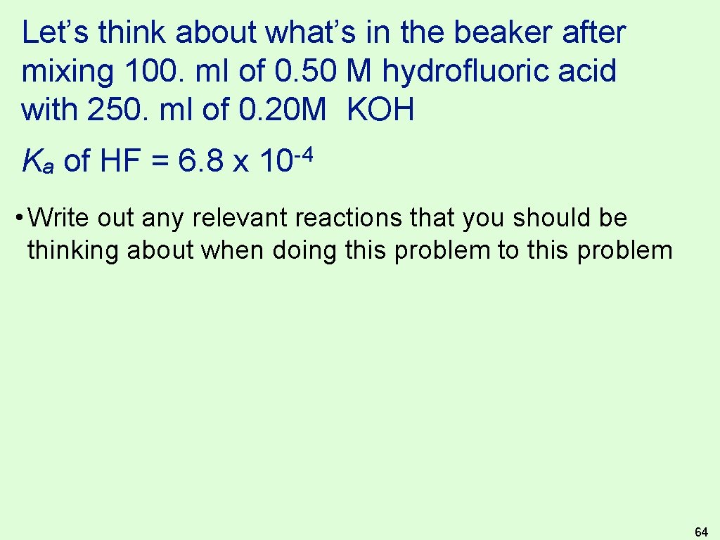 Let’s think about what’s in the beaker after mixing 100. ml of 0. 50