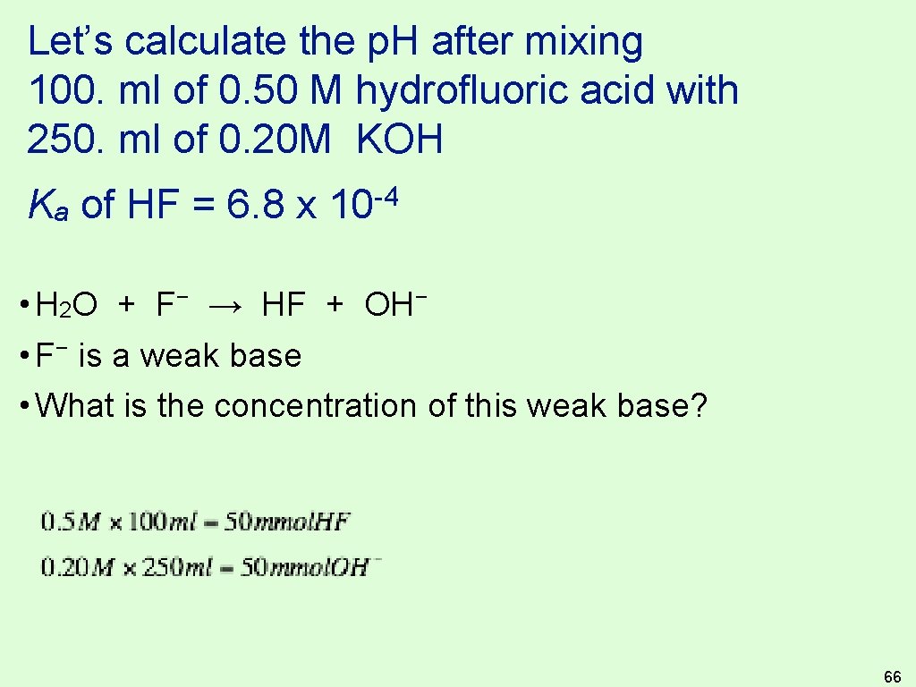 Let’s calculate the p. H after mixing 100. ml of 0. 50 M hydrofluoric