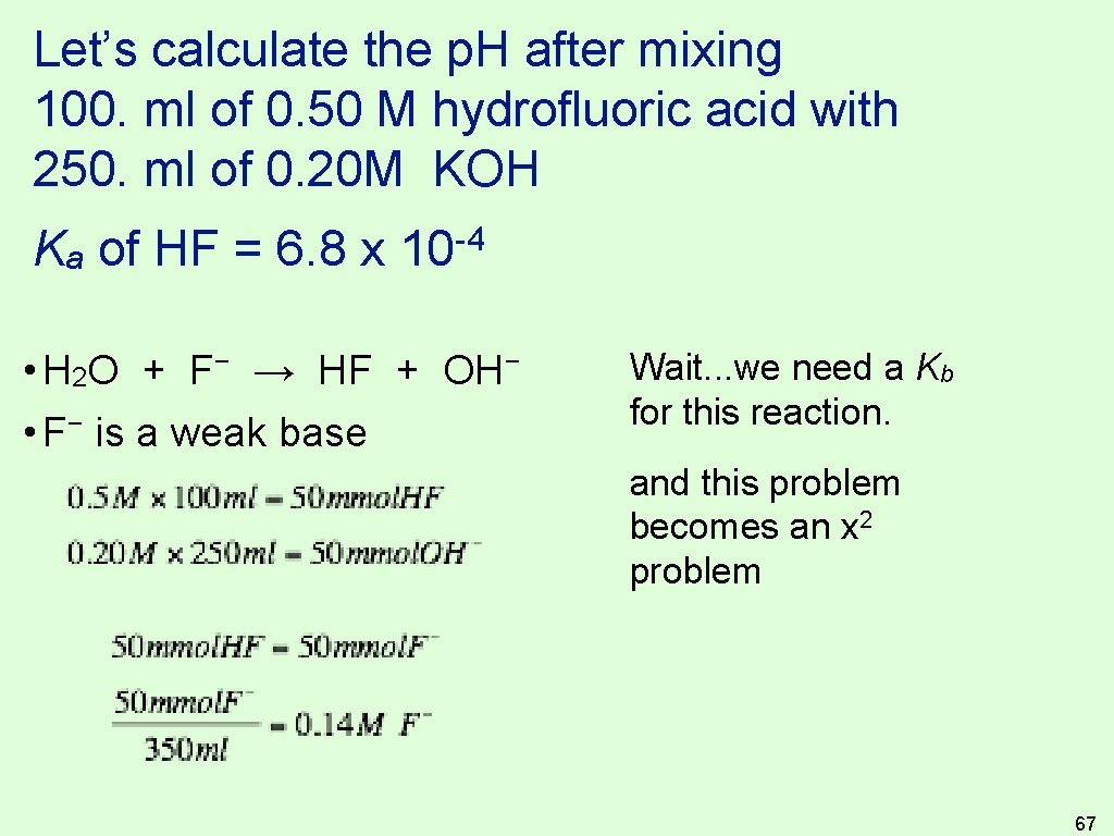 Let’s calculate the p. H after mixing 100. ml of 0. 50 M hydrofluoric