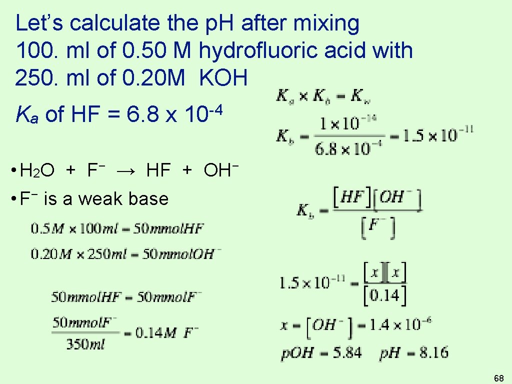 Let’s calculate the p. H after mixing 100. ml of 0. 50 M hydrofluoric