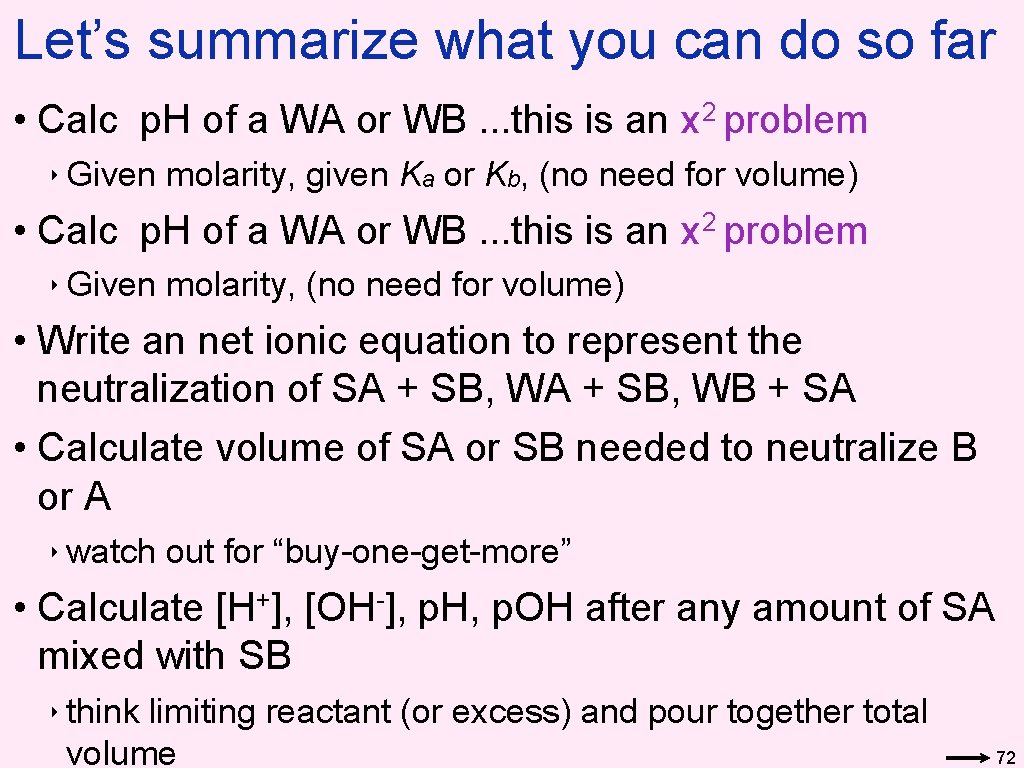 Let’s summarize what you can do so far • Calc p. H of a