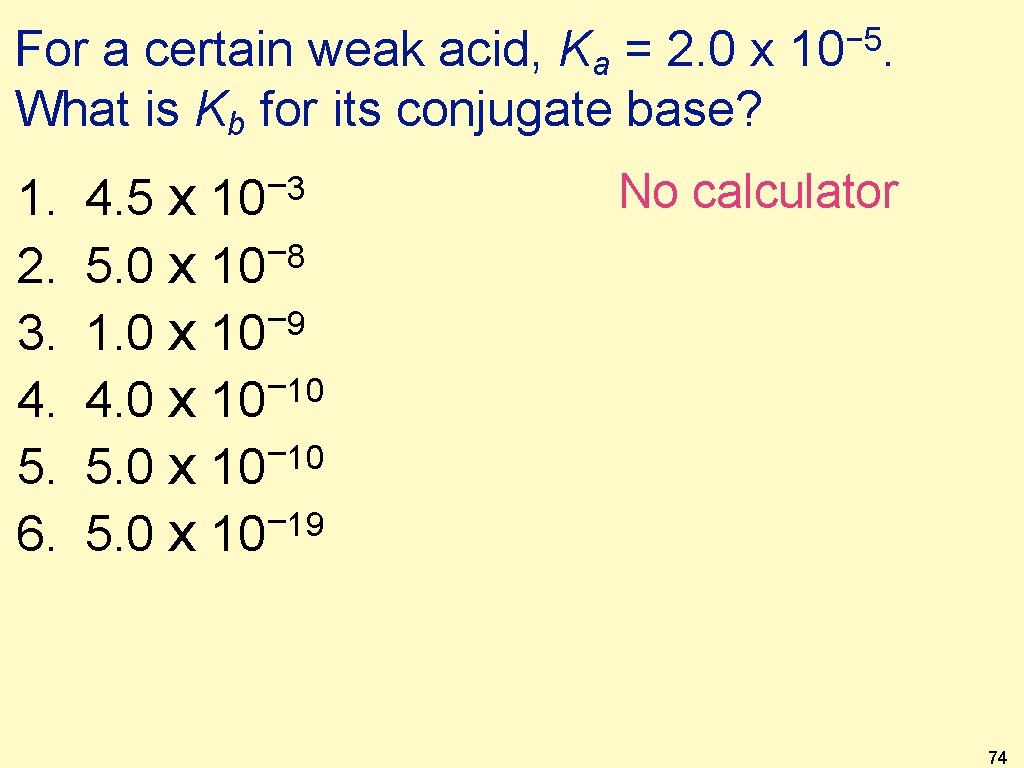 For a certain weak acid, Ka = 2. 0 x What is Kb for