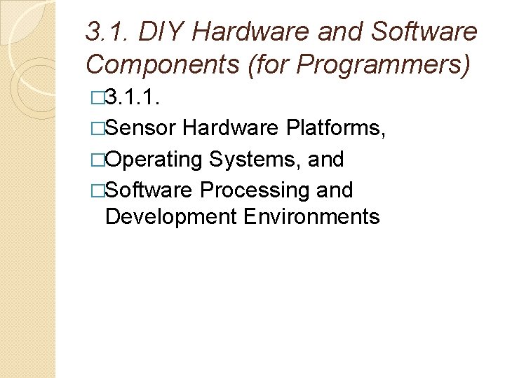 3. 1. DIY Hardware and Software Components (for Programmers) � 3. 1. 1. �Sensor