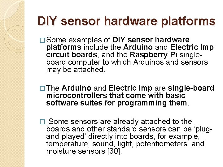 DIY sensor hardware platforms � Some examples of DIY sensor hardware platforms include the