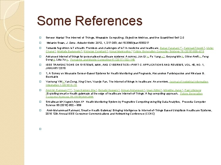 Some References � Sensor Mania! The Internet of Things, Wearable Computing, Objective Metrics, and