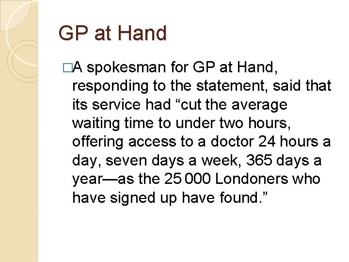 GP at Hand �A spokesman for GP at Hand, responding to the statement, said