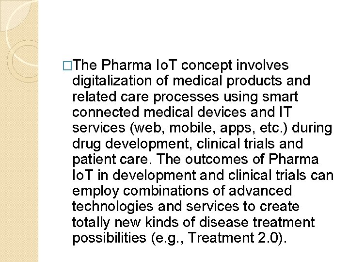 �The Pharma Io. T concept involves digitalization of medical products and related care processes