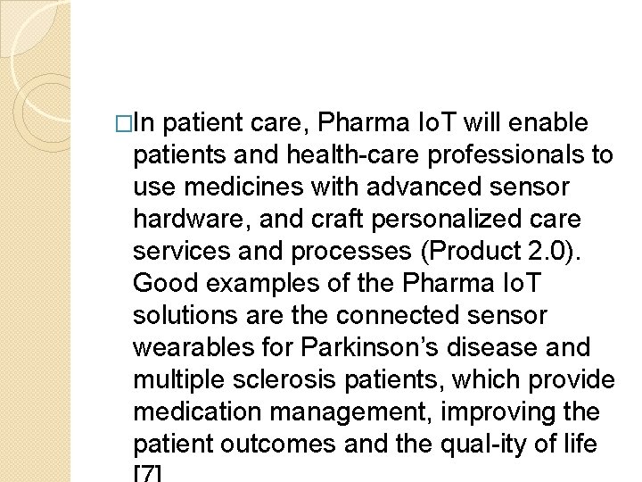 �In patient care, Pharma Io. T will enable patients and health-care professionals to use
