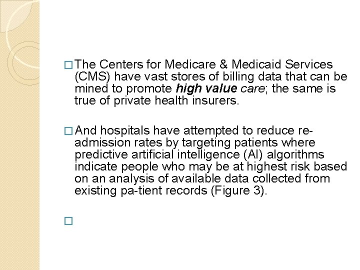 � The Centers for Medicare & Medicaid Services (CMS) have vast stores of billing